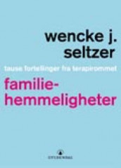 Familiehemmeligheter av Wencke J. Seltzer (Innbundet)
