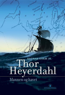 Thor Heyerdahl av Ragnar Kvam (Innbundet)