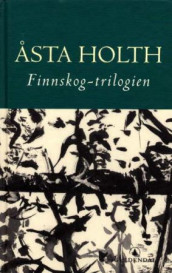 Finnskog-trilogien av Åsta Holth (Innbundet)