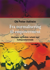 Fra normalisering til empowerment av Ole Petter Askheim (Heftet)