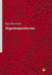 Organisasjonsformer av Egil Skorstad (Heftet)