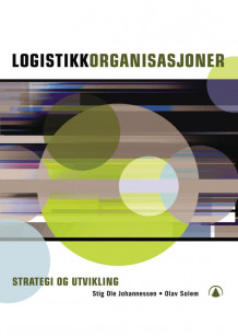 Logistikkorganisasjoner av Stig O. Johannessen og Olav Solem (Heftet)