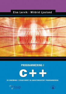 Programmering i C++ av Else Lervik og Mildrid Ljosland (Heftet)