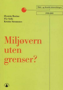 Miljøvern uten grenser? av Øystein Bortne, Per Selle og Kristin Strømsnes (Heftet)