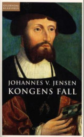 Kongens fall av Johannes V. Jensen (Heftet)