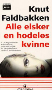 Alle elsker en hodeløs kvinne av Knut Faldbakken (Heftet)