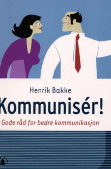 Kommunisér! av Henrik Bakke (Spiral)