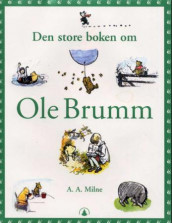 Den store boken om Ole Brumm av Alan Alexander Milne (Innbundet)