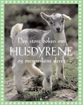 Den store boken om husdyrene og menneskene deres av Bergljot Børresen (Innbundet)