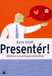 Presentér! av Karla Smith (Innbundet)