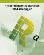 Hjelper til Regnskapsanalyse med årsoppgjør av Trond Eklund og Knut Knutsen (Heftet)