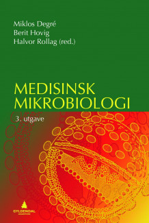 Medisinsk mikrobiologi av Miklos Degré, Berit Hovig og Halvor Rollag (Innbundet)