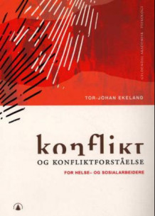 Konflikt og konfliktforståelse av Tor-Johan Ekeland (Heftet)