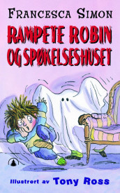 Rampete Robin og spøkelseshuset av Francesca Simon (Innbundet)