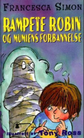 Rampete Robin og mumiens forbannelse av Francesca Simon (Innbundet)