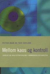 Mellom kaos og kontroll av Tove Hovland og Petter Øgar (Heftet)