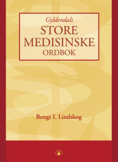 Gyldendals store medisinske ordbok av Bengt I. Lindskog (Innbundet)