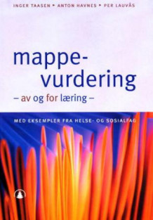 Mappevurdering - av og for læring av Inger Taasen, Anton Havnes og Per Lauvås (Heftet)