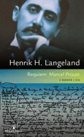 Requiem ; Marcel Proust av Henrik H. Langeland (Heftet)