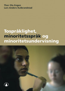 Tospråklighet, minoritetsspråk og minoritetsundervisning av Thor Ola Engen og Lars Anders Kulbrandstad (Heftet)