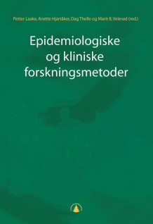 Epidemiologiske og kliniske forskningsmetoder av Petter Laake, Anette Hjartåker, Dag S. Thelle og Marit B. Veierød (Heftet)