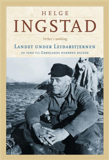 Landet under Leidarstjernen av Helge Ingstad (Innbundet)