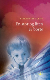 En stor og en liten er borte av Elisabeth Cleve (Innbundet)