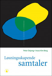 Løsningsskapende samtaler av Insoo Kim Berg og Peter De Jong (Heftet)