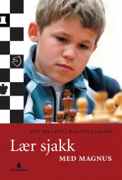 Lær sjakk med Magnus av Magnus Carlsen og Ole Valaker (Innbundet)
