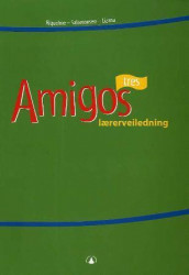 Amigos tres av Horacio Lizana, Angella Riquelme og Linda Salomonsen (Heftet)