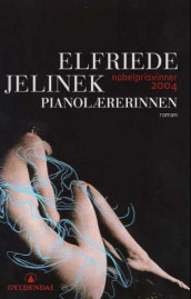 Pianolærerinnen av Elfriede Jelinek (Innbundet)