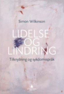 Lidelse og lindring av Simon Wilkinson (Heftet)