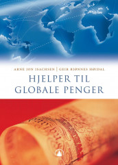 Hjelper til globale penger av Geir Bjønnes Høidal og Arne Jon Isachsen (Heftet)