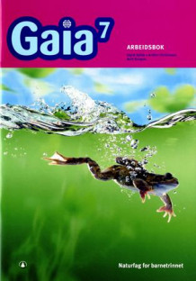 Gaia 7 av Ingrid Spilde, Arnfinn Christensen og Berit Bungum (Heftet)