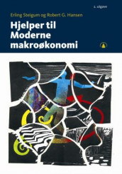 Hjelper til moderne makroøkonomi av Robert G. Hansen og Erling Steigum (Heftet)