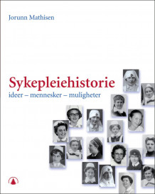 Sykepleiehistorie av Jorunn Mathisen (Heftet)