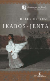 Ikaros-jenta av Helen Oyeyemi (Heftet)