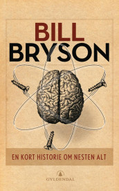 En kort historie om nesten alt av Bill Bryson (Heftet)