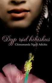 Dyprød hibiskus av Chimamanda Ngozi Adichie (Innbundet)