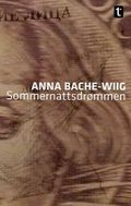 Sommernattsdrømmen av Anna Bache-Wiig (Heftet)