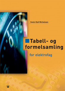 Tabell- og formelsamling for elektrofag av Svein Olaf Michelsen (Heftet)