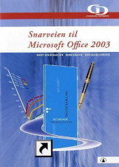 Snarveien til Microsoft Office 2003 av Marit Holm Karlsen, Rune Kjelvik og Odd Helge Sandvik (Heftet)