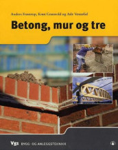 Betong, mur og tre av Anders Frøstrup, Knut Grønvold og Atle Vesterlid (Heftet)