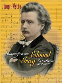 Edvard Grieg av Inger Wethe (Innbundet)