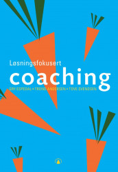 Løsningsfokusert coaching av Trond Andersen, Gry Espedal og Tove Svendsen (Heftet)