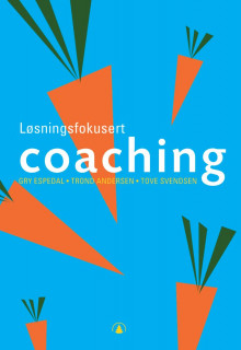 Løsningsfokusert coaching av Gry Espedal, Trond Andersen og Tove Svendsen (Heftet)