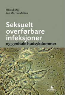 Seksuelt overførbare infeksjoner og genitale hudsykdommer av Harald Moi og Jan Martin Maltau (Heftet)