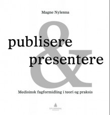 Publisere & presentere av Magne Nylenna (Innbundet)