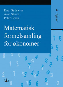 Matematisk formelsamling for økonomer av Knut Sydsæter, Arne Strøm og Peter Berck (Heftet)