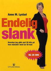 Endelig slank av Anne M. Lystad (Innbundet)